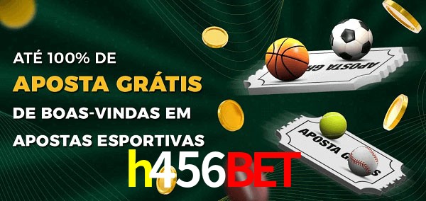 h456bet Ate 100% de Aposta Gratis